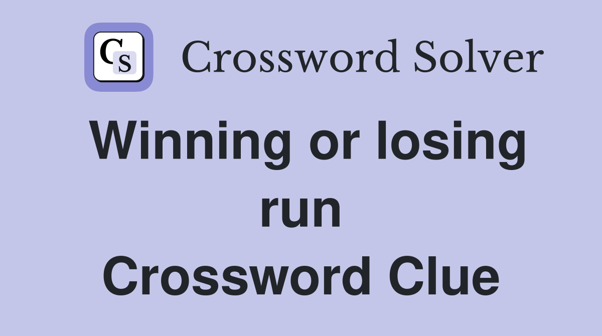 Winning or losing run Crossword Clue