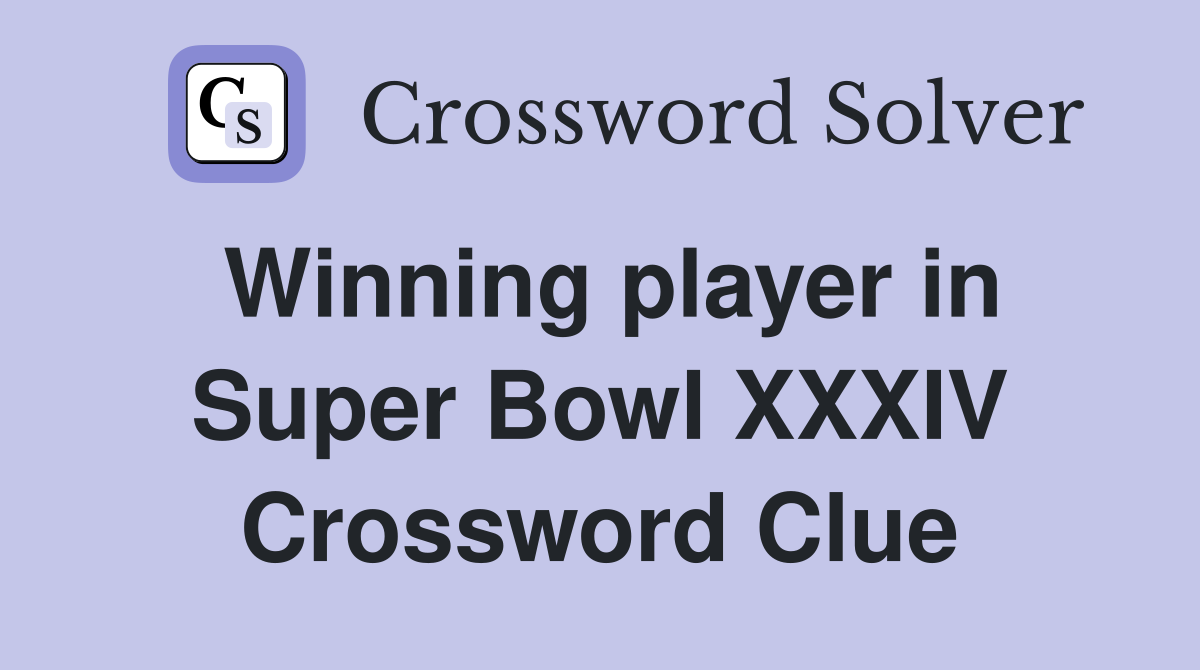 Winning player in Super Bowl XXXIV Crossword Clue
