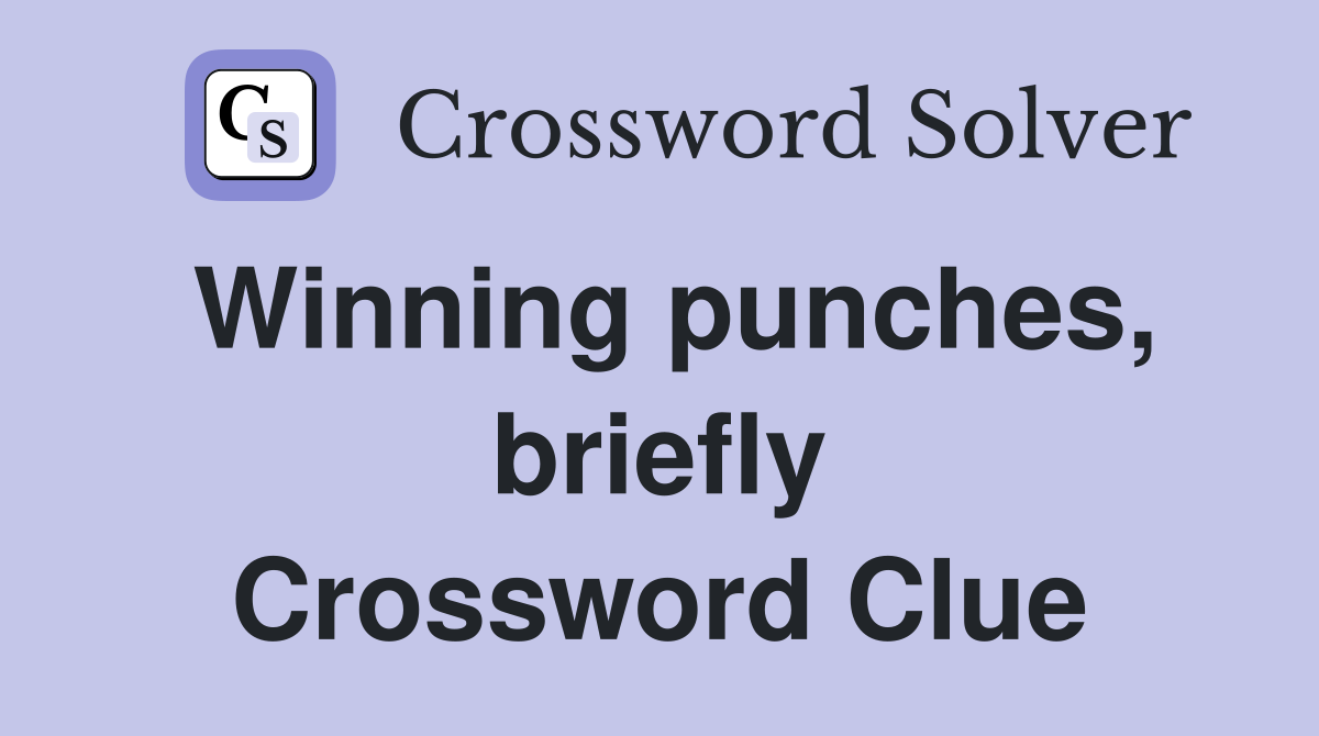 Winning punches, briefly Crossword Clue