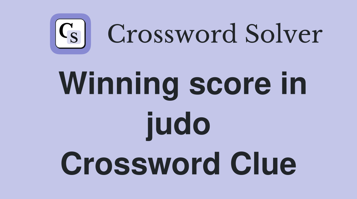 Winning score in judo Crossword Clue