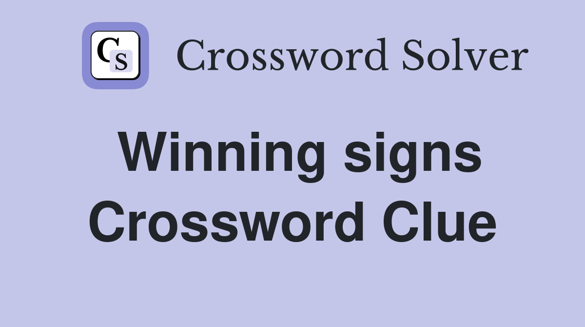 Winning signs Crossword Clue