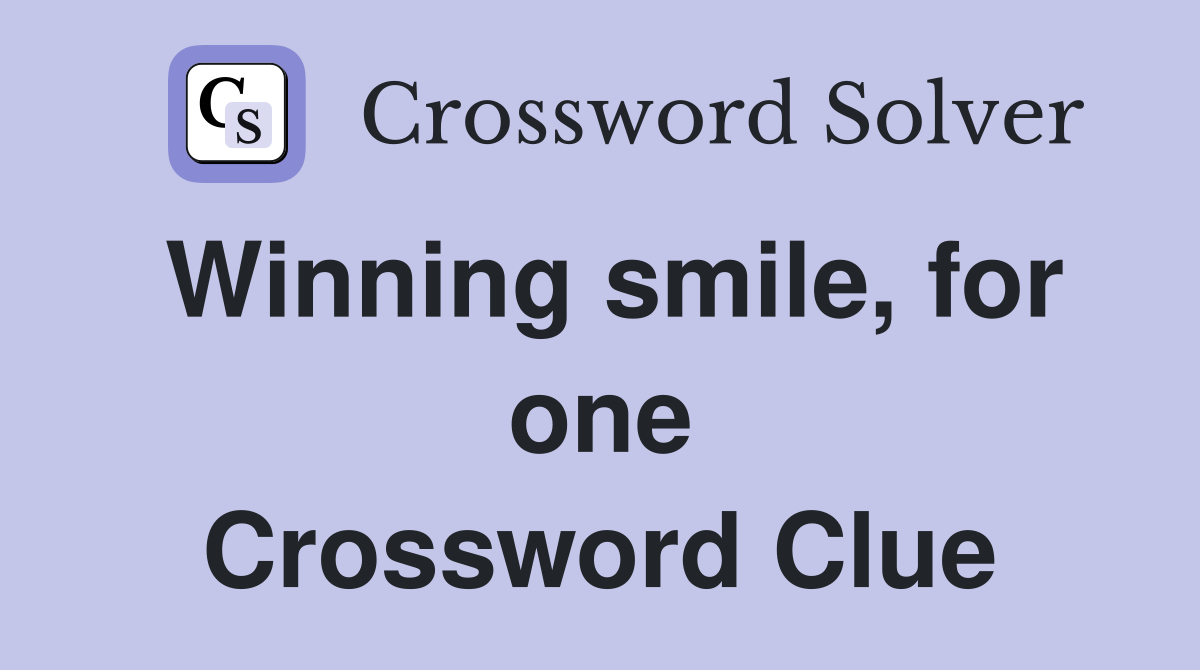 Winning smile, for one Crossword Clue