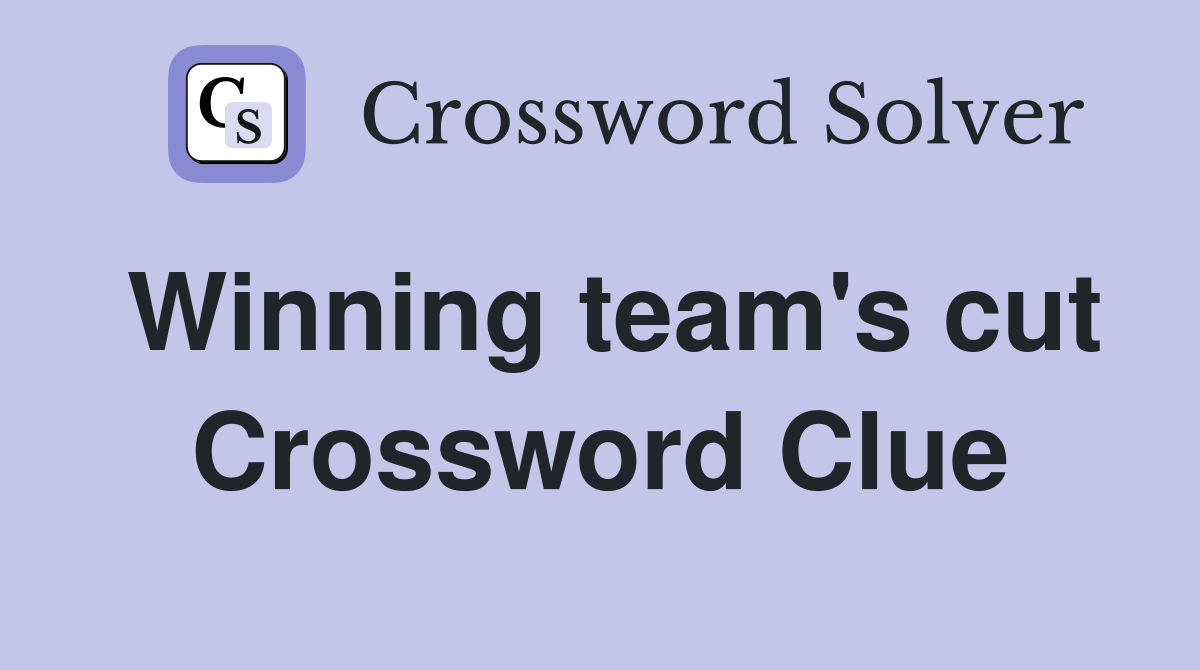 Winning team's cut Crossword Clue