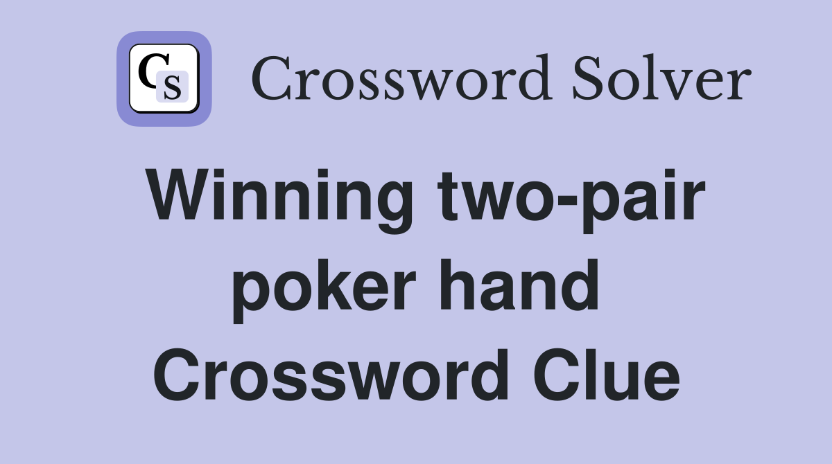 Winning two-pair poker hand Crossword Clue