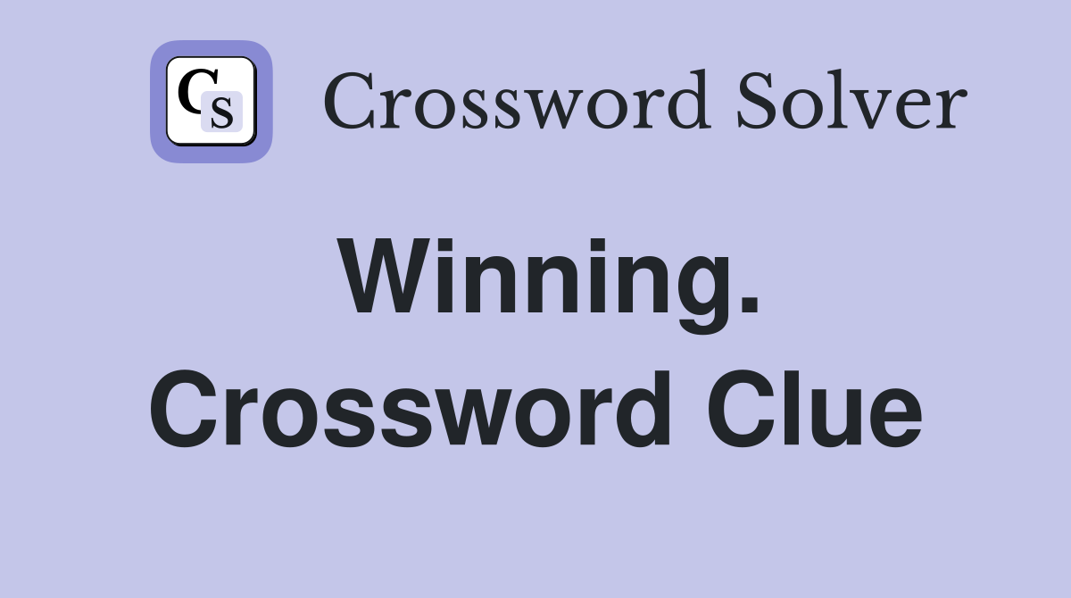 Winning. Crossword Clue