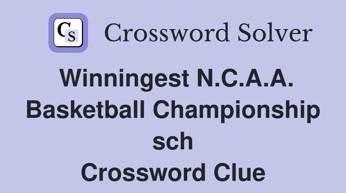 Winningest N.C.A.A. Basketball Championship sch Crossword Clue