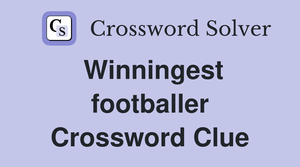 Winningest footballer Crossword Clue