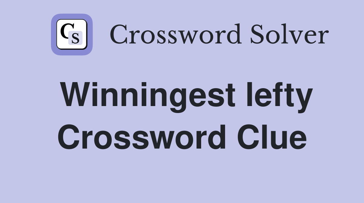 Winningest lefty Crossword Clue