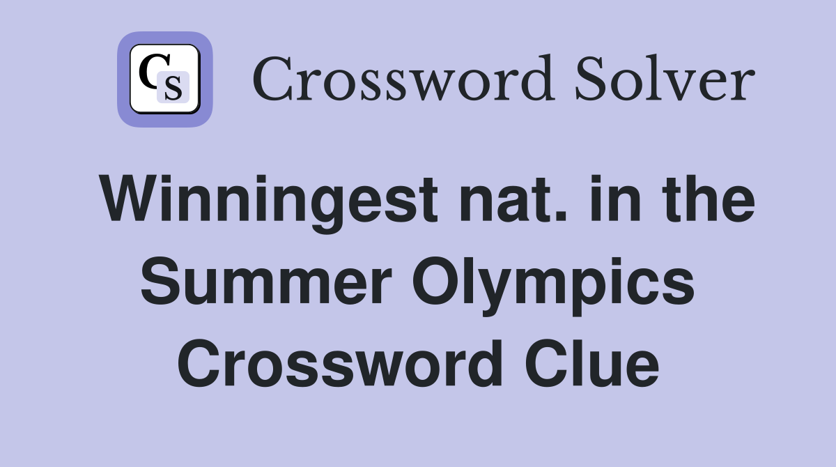 Winningest nat. in the Summer Olympics Crossword Clue