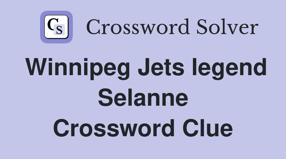Winnipeg Jets legend Selanne Crossword Clue