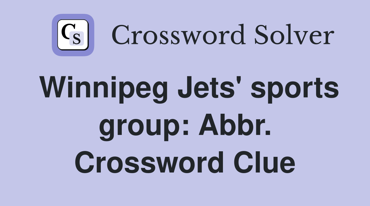Winnipeg Jets' sports group: Abbr. Crossword Clue