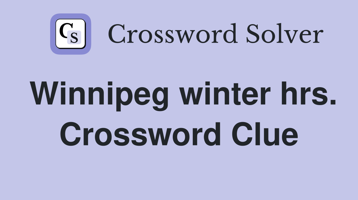 Winnipeg winter hrs. Crossword Clue