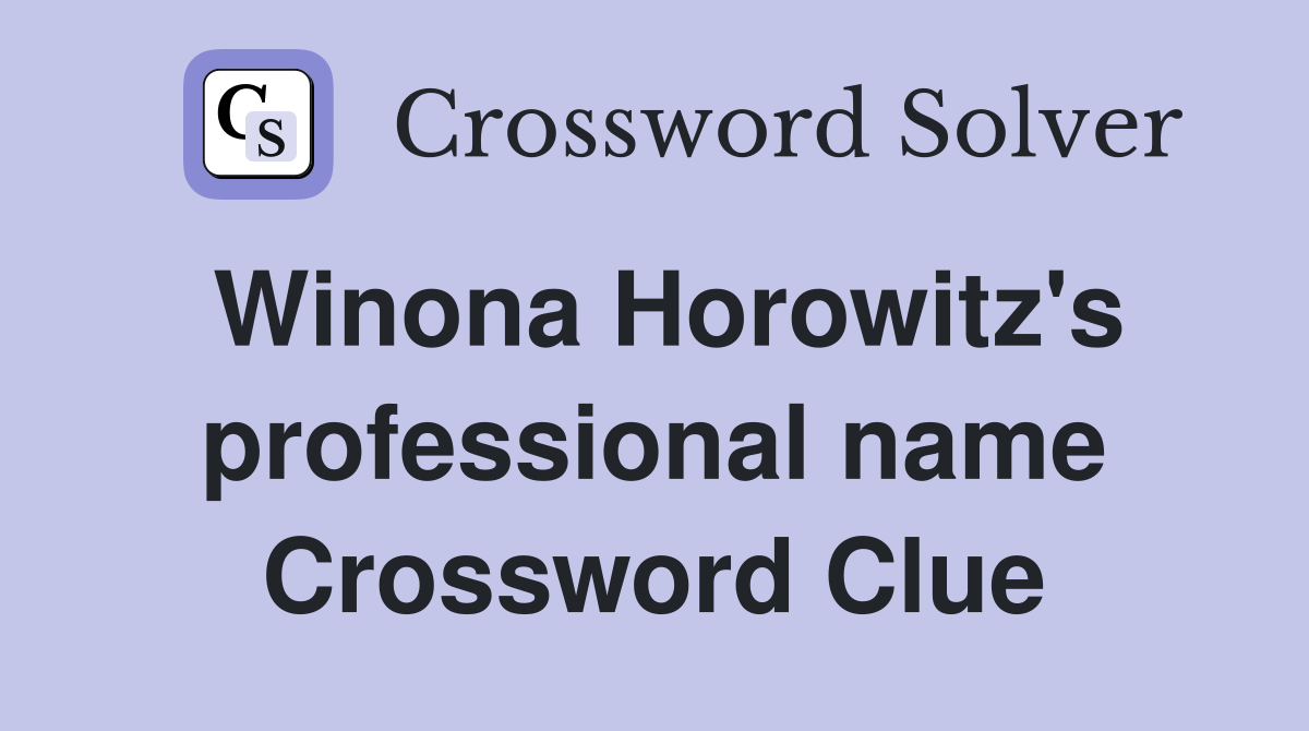 Winona Horowitz's professional name Crossword Clue