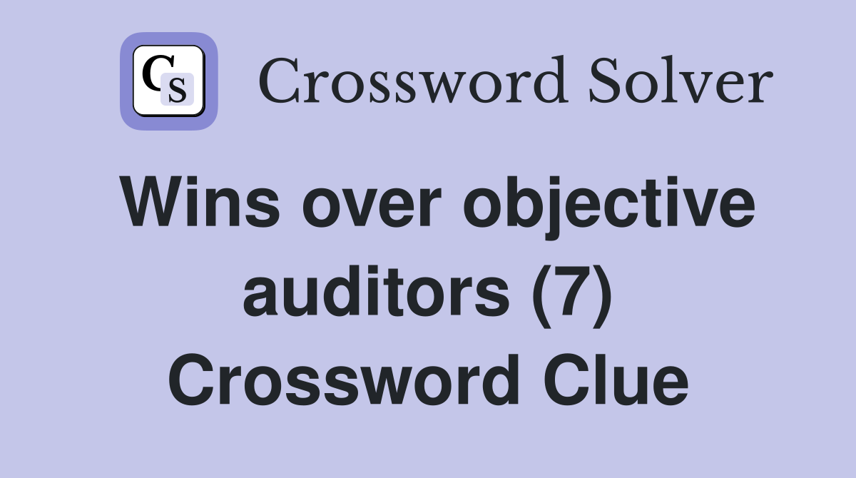 Wins over objective auditors (7) Crossword Clue