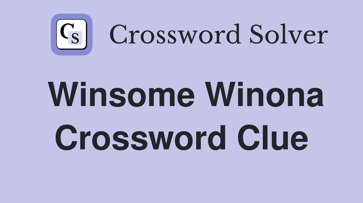 Winsome Winona Crossword Clue
