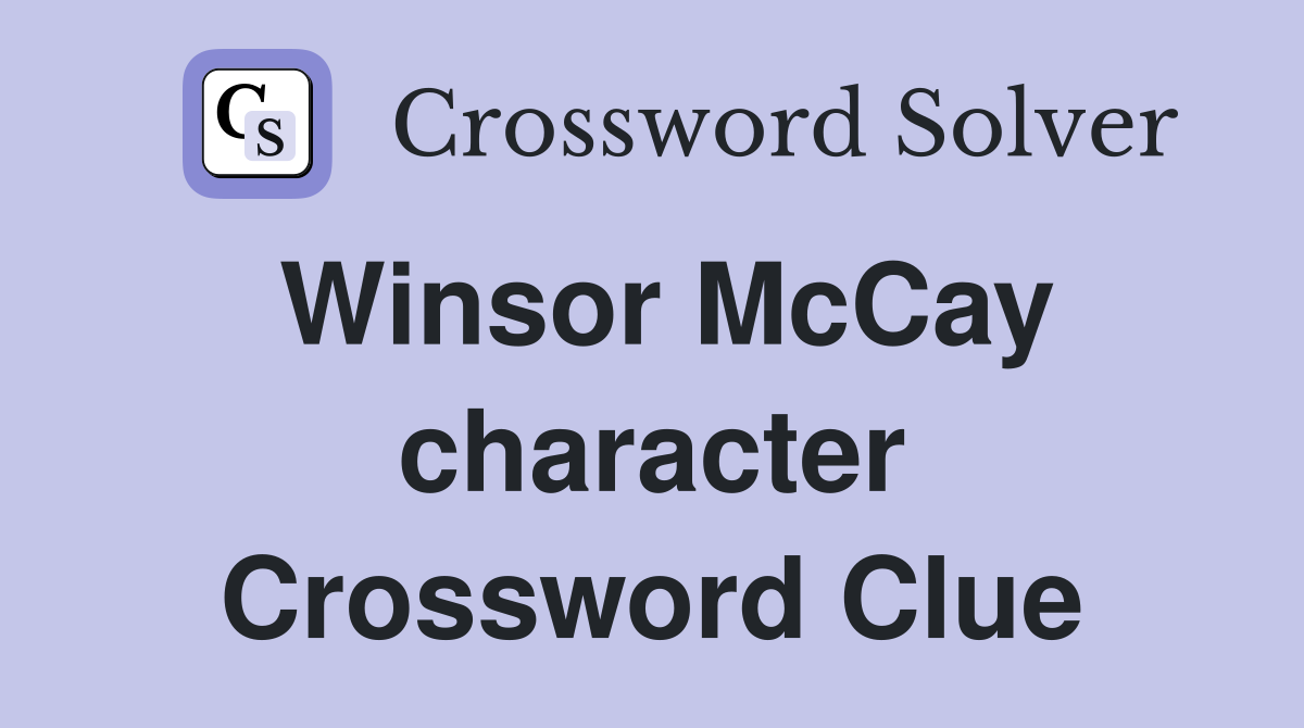 Winsor McCay character Crossword Clue