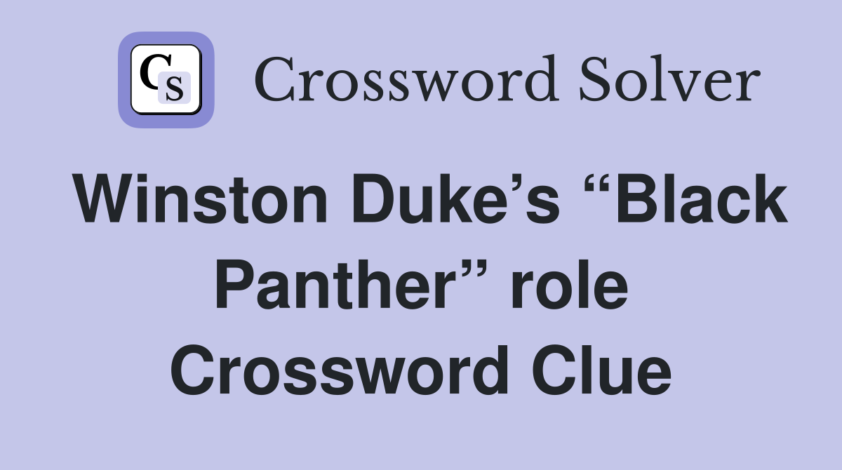 Winston Duke’s “Black Panther” role Crossword Clue