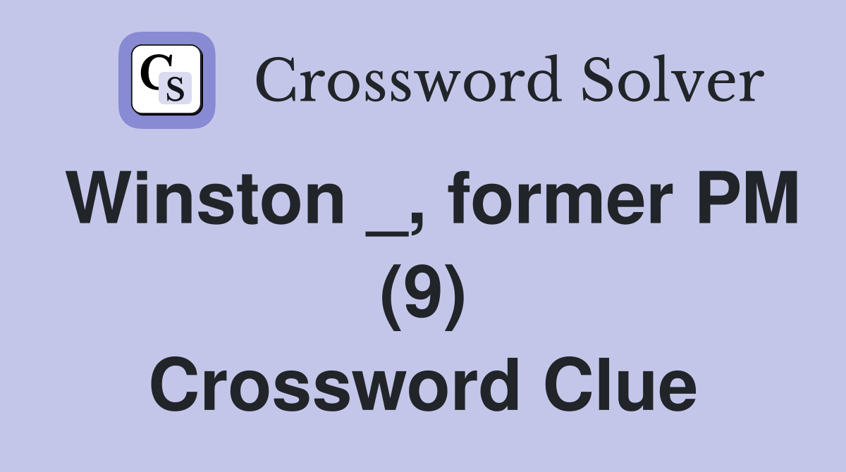Winston _, former PM (9) Crossword Clue