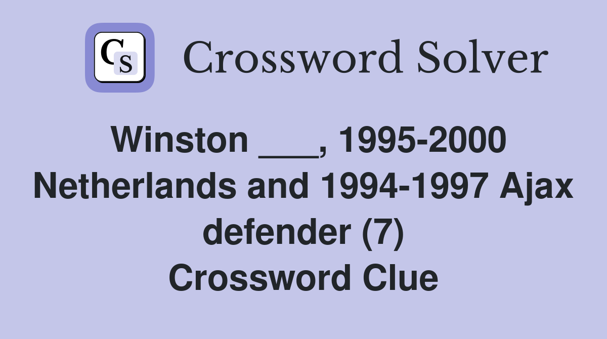 Winston ___, 1995-2000 Netherlands and 1994-1997 Ajax defender (7) Crossword Clue