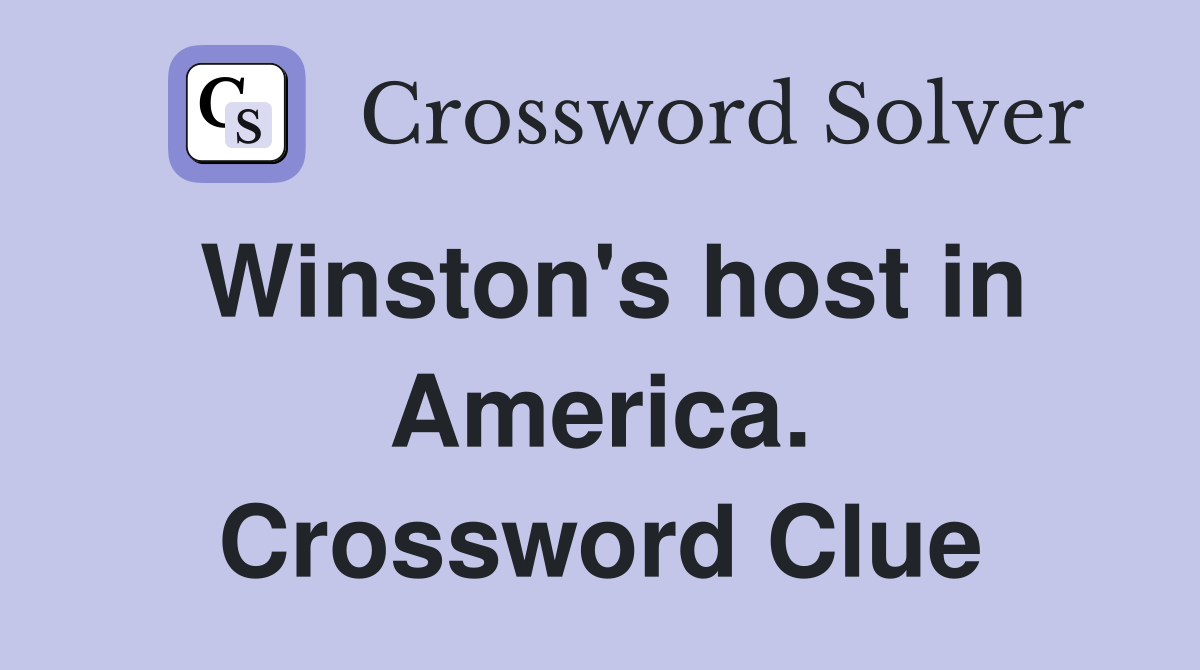 Winston's host in America. Crossword Clue