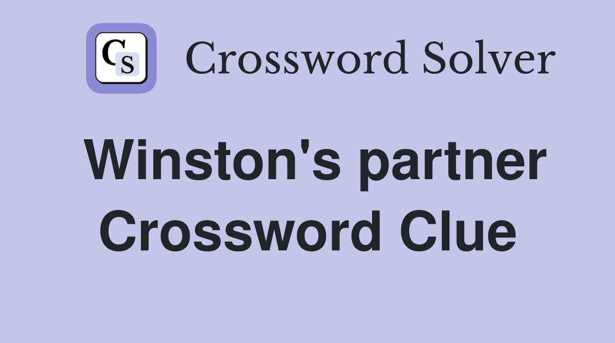 Winston's partner Crossword Clue