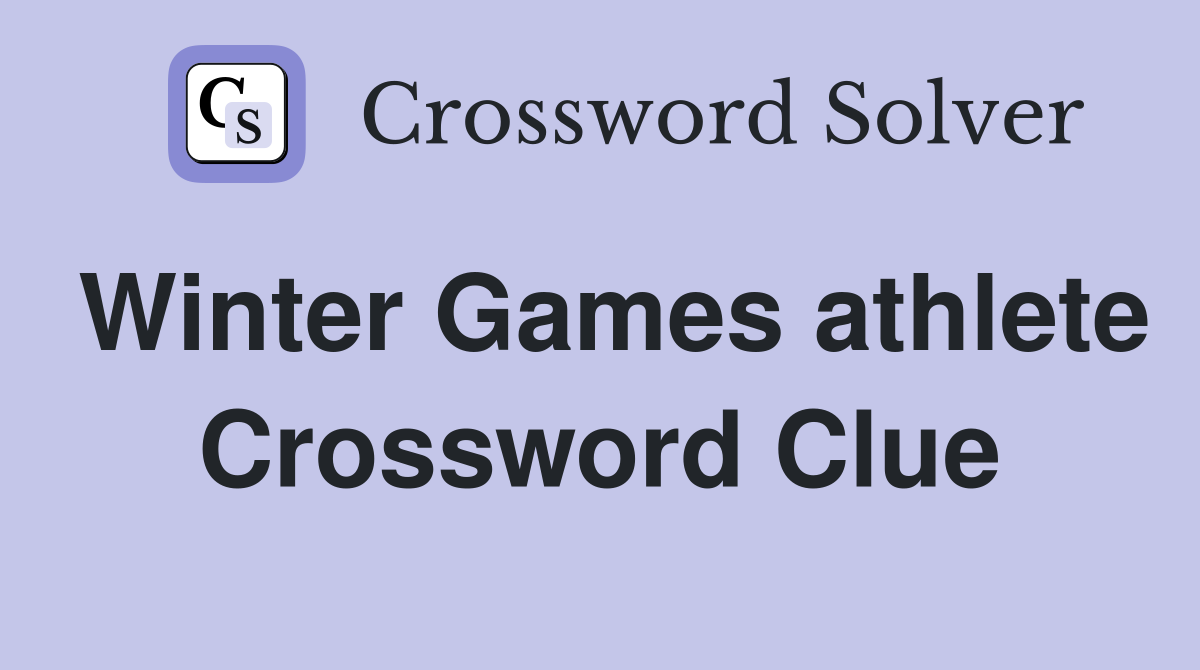Winter Games athlete Crossword Clue