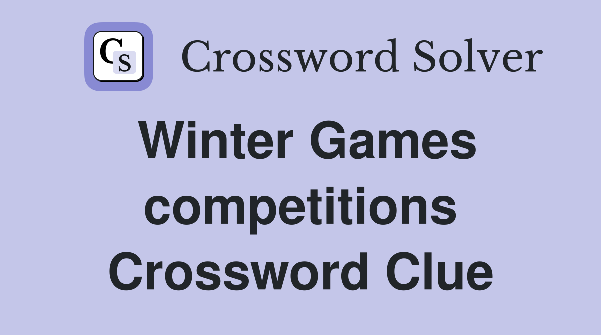 Winter Games competitions Crossword Clue