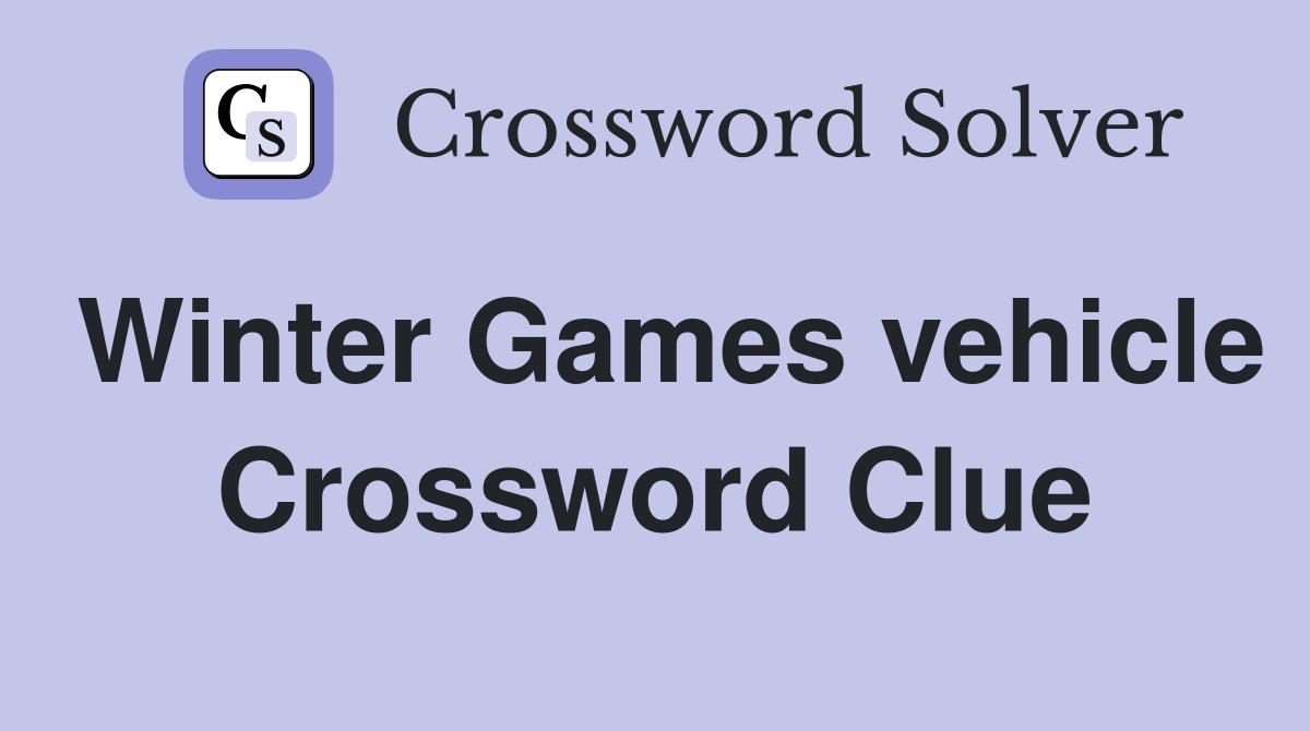 Winter Games vehicle Crossword Clue