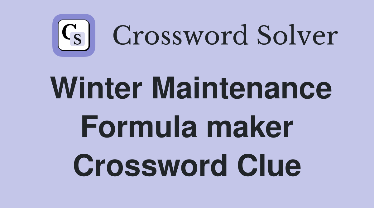 Winter Maintenance Formula maker Crossword Clue