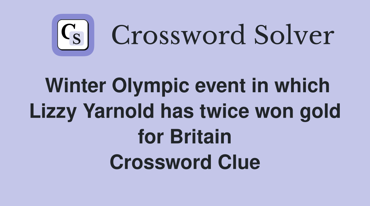 Winter Olympic event in which Lizzy Yarnold has twice won gold for Britain Crossword Clue