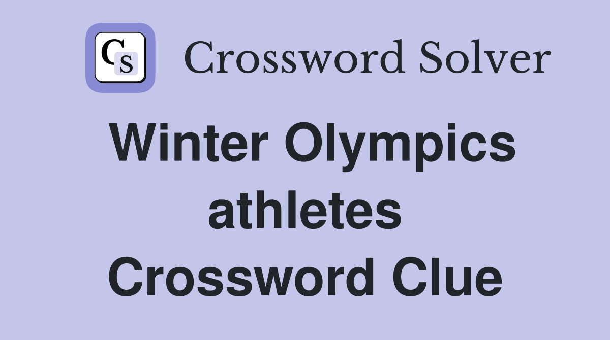 Winter Olympics athletes Crossword Clue