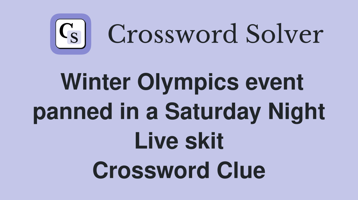 Winter Olympics event panned in a Saturday Night Live skit Crossword Clue