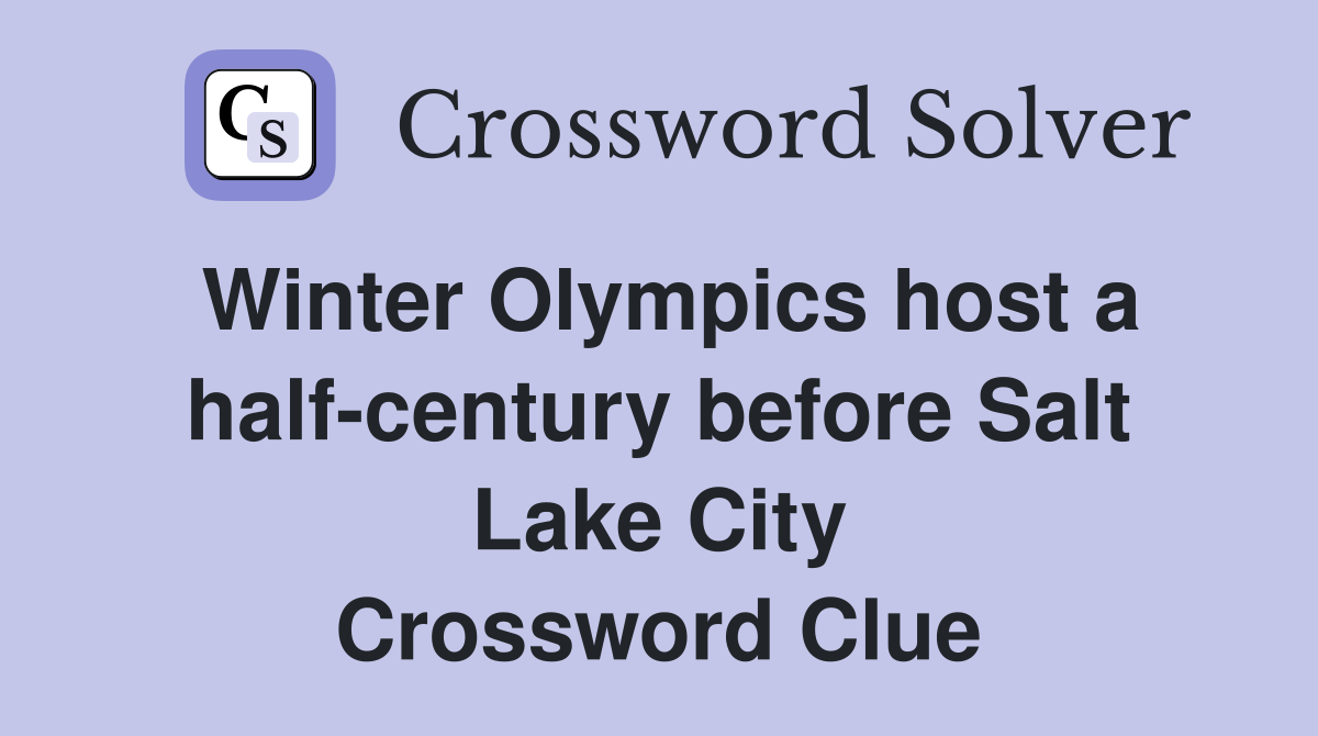 Winter Olympics host a half-century before Salt Lake City Crossword Clue
