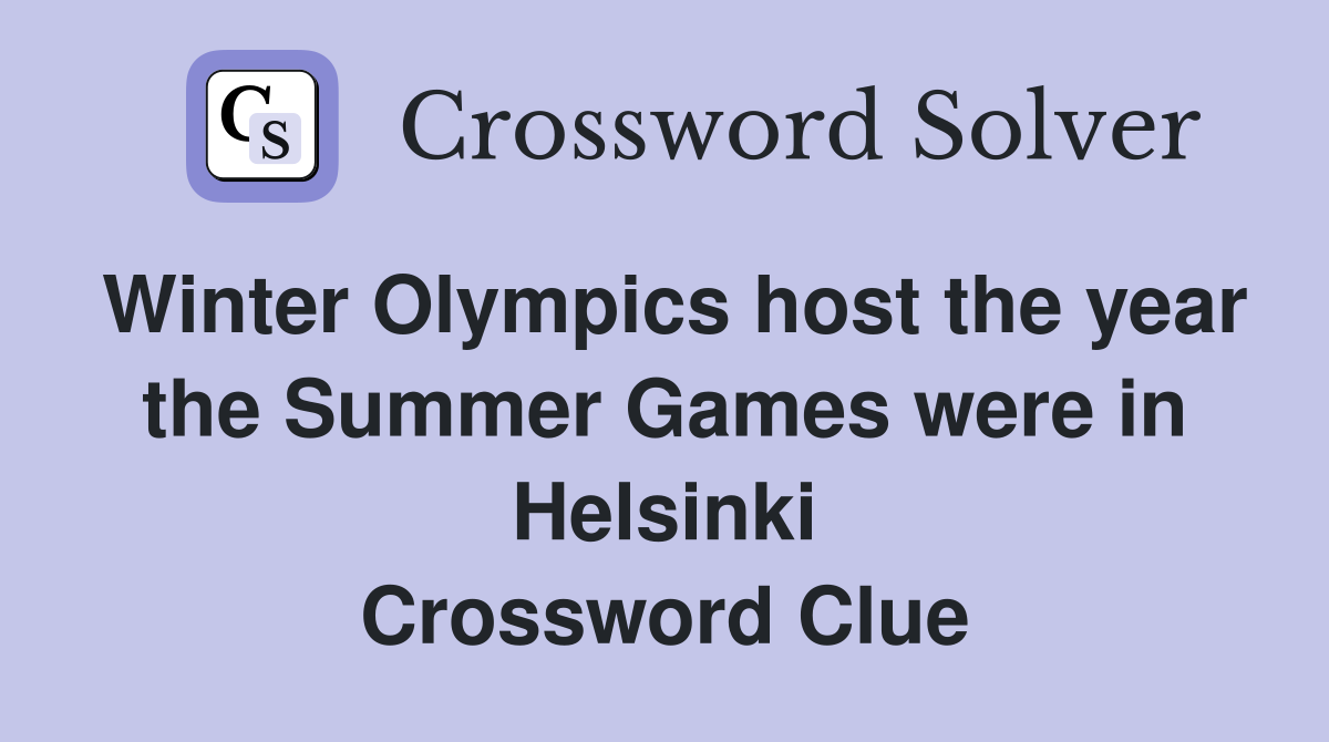 Winter Olympics host the year the Summer Games were in Helsinki Crossword Clue
