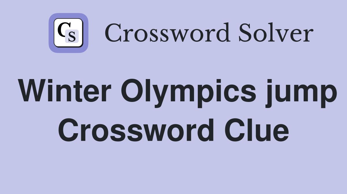 Winter Olympics jump Crossword Clue