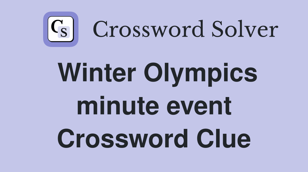Winter Olympics minute event Crossword Clue