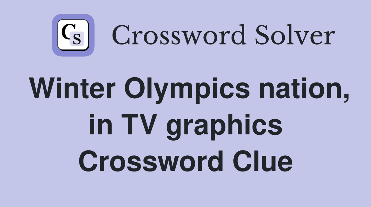 Winter Olympics nation, in TV graphics Crossword Clue