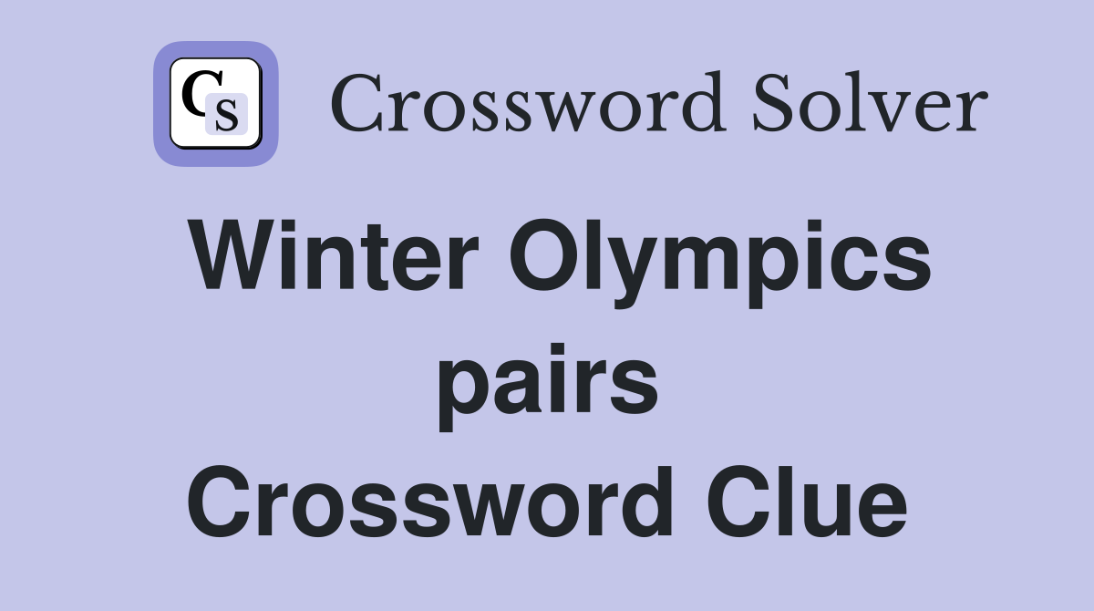 Winter Olympics pairs Crossword Clue