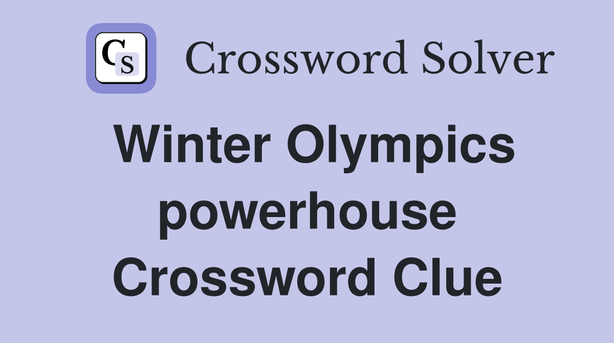Winter Olympics powerhouse Crossword Clue