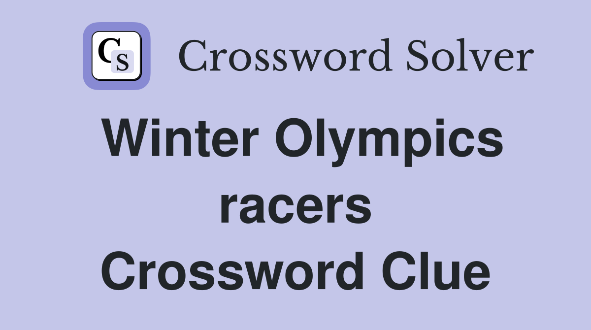 Winter Olympics racers Crossword Clue