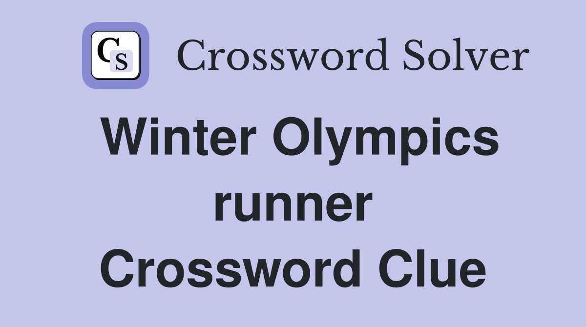 Winter Olympics runner Crossword Clue