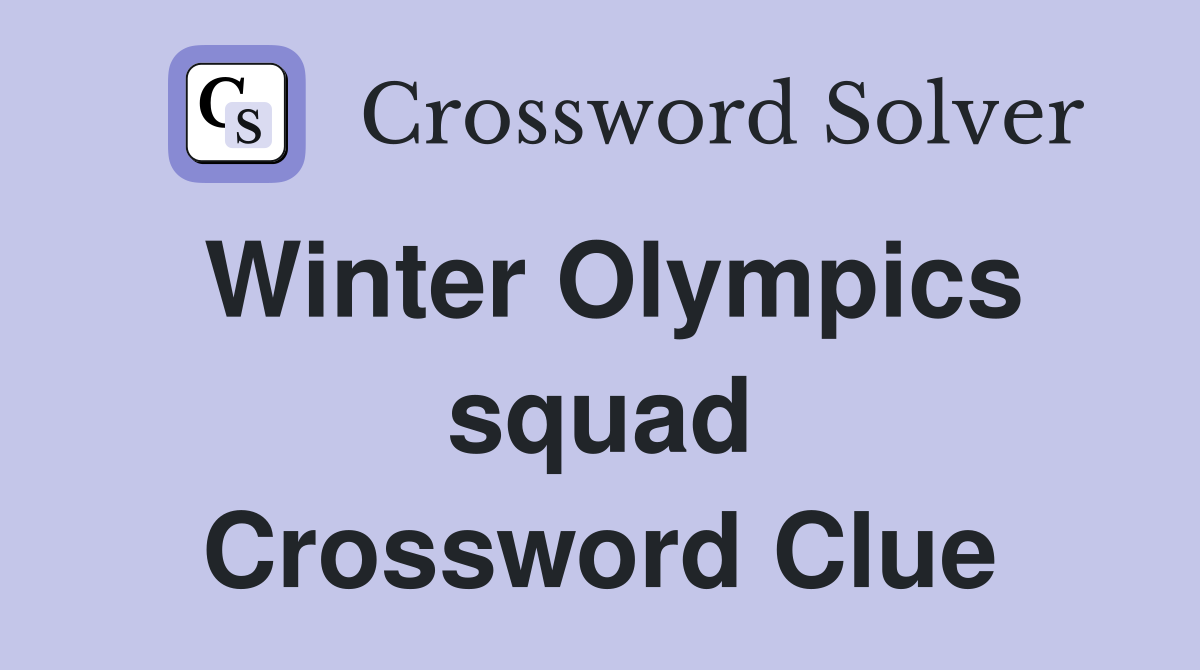 Winter Olympics squad Crossword Clue