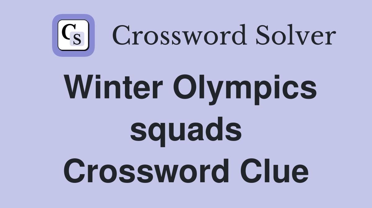 Winter Olympics squads Crossword Clue