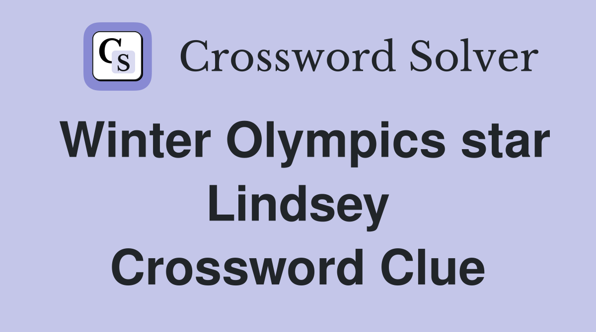 Winter Olympics star Lindsey Crossword Clue