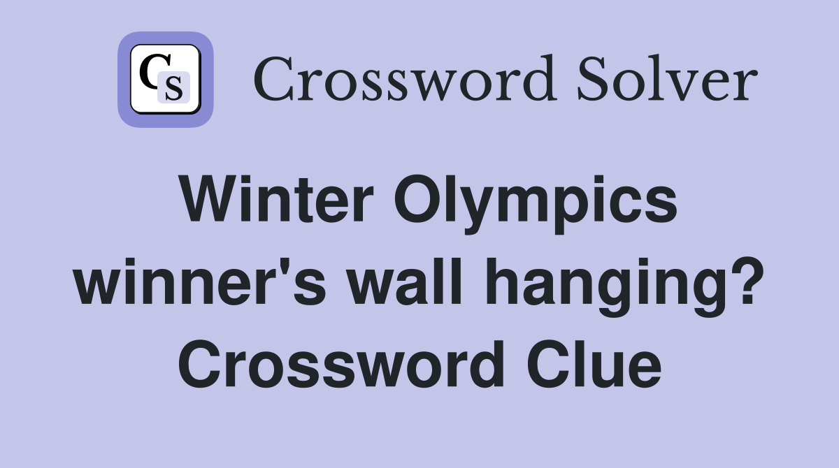 Winter Olympics winner's wall hanging? Crossword Clue