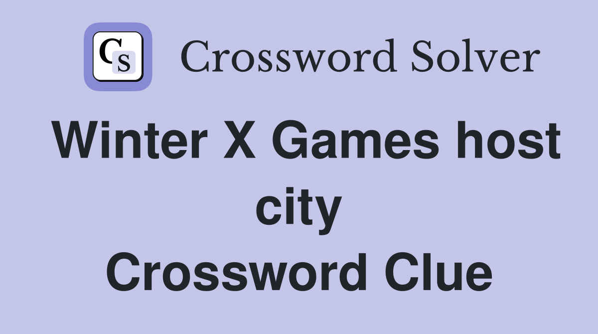 Winter X Games host city Crossword Clue