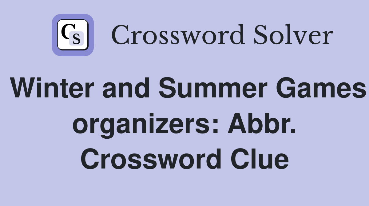 Winter and Summer Games organizers: Abbr. Crossword Clue