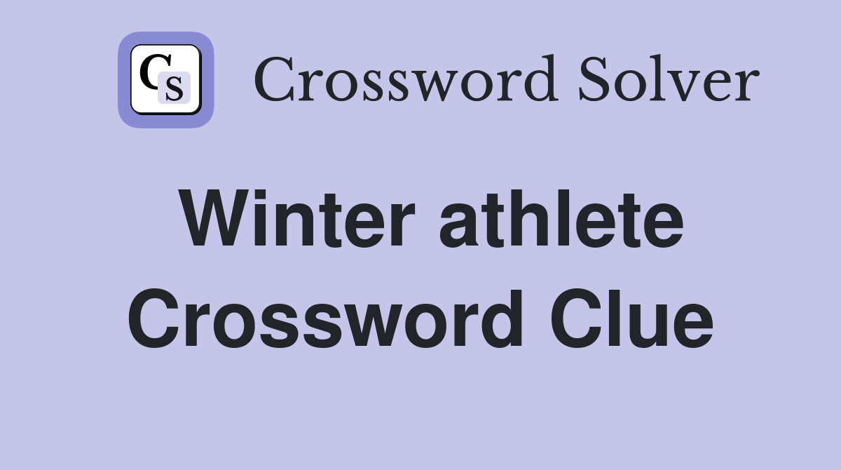 Winter athlete Crossword Clue