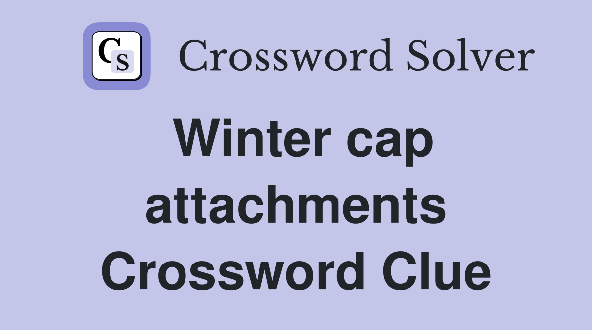 Winter cap attachments Crossword Clue
