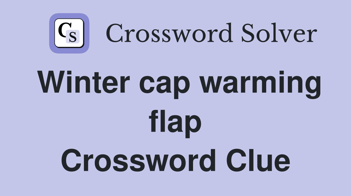 Winter cap warming flap Crossword Clue
